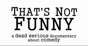 That's Not Funny (feature documentary) - Final Trailer