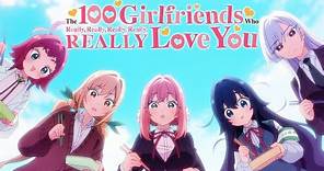 The 100 Girlfriends Who Really REALLY Love You - Opening | Dai Dai Dai Dai Daisuki na Kimi e♡