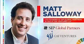 Matt Salloway | SIP Global Partners & GSI Ventures