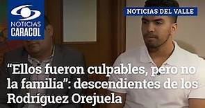 “Ellos fueron culpables, pero no la familia”: descendientes de los Rodríguez Orejuela