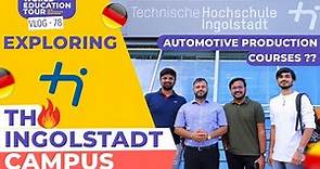 Exploring TH-INGOLSTADT Campus | Automotive Production In Germany | Amratpal a vision