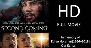 The Second Coming Of Christ (Full Movie HD ) - OFFICIAL - Dedicated to Ethan Holzman(1966-2018)