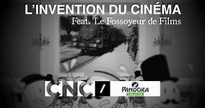 L’INVENTION DU CINÉMA - Feat. Le Fossoyeur de Films