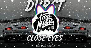 Dvrst - Close eyes (Tik Tok Remix)