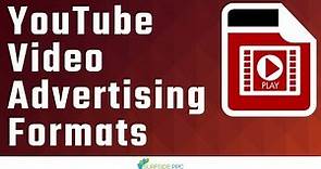 YouTube Video Advertising Formats Explained - Different Types of YouTube Ads