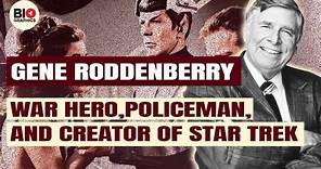 Gene Roddenberry: The Creator of Star Trek