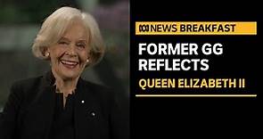 Dame Quentin Bryce reflects on her time with Queen Elizabeth II | ABC News