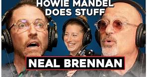 Neal Brennan | Howie Mandel Does Stuff #178