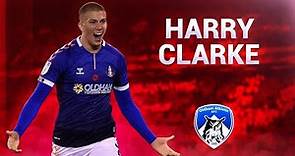 Harry Clarke - Goals, Assists & Defending - Oldham Athletic (20/21)