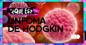 ¿Qué es el linfoma de hodgkin?