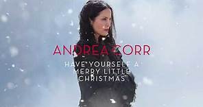 Andrea Corr - Have Yourself A Merry Little Christmas (Official Audio)