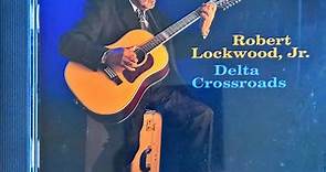 Robert Lockwood,Jr. - Delta Crossroads