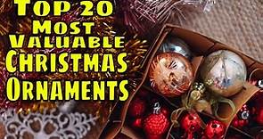 Top 20 Most Valuable Christmas Ornaments