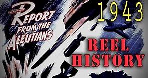 "Report From the Aleutians" (1943) WW2 in Alaska John Huston Classic - REEL History