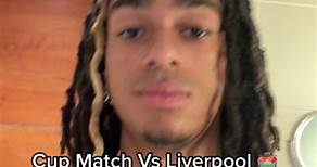 Cup match vs Liverpool 🏟️