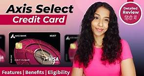 Axis Bank Select Credit Card Review | Features and Benefits