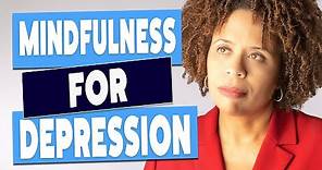 How To Use Mindfulness For Depression