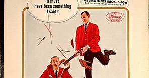 Smothers Brothers - It Must Have Been Something I Said!