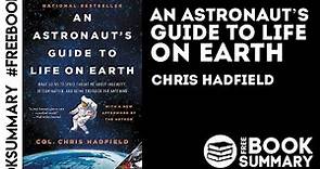 AN ASTRONAUT’S GUIDE TO LIFE on EARTH - Chris Hadfield [Audiobook-Summary]