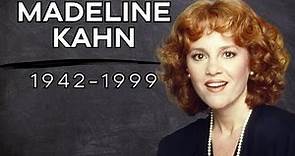 Madeline Kahn (1942-1999)