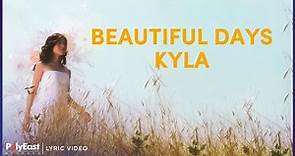 Kyla - Beautiful Days (Lyric Video)
