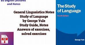 Study of Language George Yule: Study Guide | Solved Answers of All The Chapters | PDF in Description