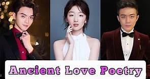 Ancient Love Poetry - Chinese Drama [ full cast ]