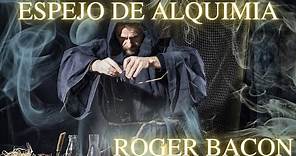 Roger Bacon - Espejo de alquimia