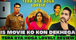 Tera Kya Hoga Lovely Movie REVIEW | Shudh Movie Reviews