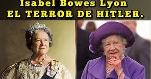 Isabel Bowes Lyon, la mujer más peligrosa de Europa, madre de Isabel II del Reino Unido.