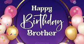 Happy Birthday Brother | Birthday Wishes For Brother || WishesMsg.com