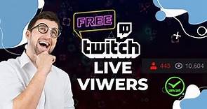 Free Twitch viewers - Get 10 live Viewers for Free.