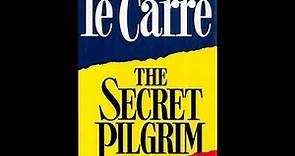 "The Secret Pilgrim" By John le Carré