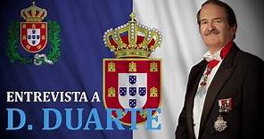 Entrevista a D. Duarte Pio, Duque de Bragança