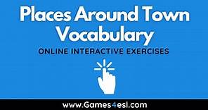 Places In Town Vocabulary Exercises | Games4esl