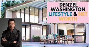 Discovering Denzel Washington's Lavish Lifestyle and Estimated Net Worth