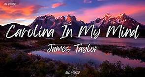 James Taylor - Carolina In My Mind (Lyrics)
