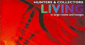Hunters & Collectors - Living... In Large Rooms And Lounges