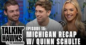 Michigan Recap w/ Quinn Schulte
