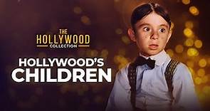 Hollywood's Children (Full Documentary) - The Hollywood Collection