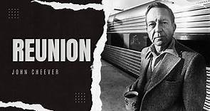 Reunion by John Cheever - Short Story Summary, Analysis, Review