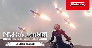 NieR:Automata The End of YoRHa Edition - Launch Trailer - Nintendo Switch