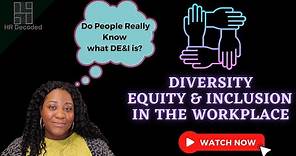 What is Diversity, Equity, and Inclusion in the Workplace - Defining DE&I in 2022 - DEI