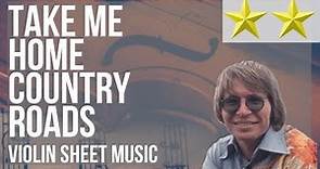 Violin Sheet Music: How to play Take Me Home Country Roads by John Denver