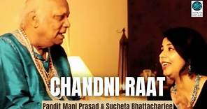 Chandni Raat | Raag Chandrakauns | Pandit Mani Prasad & Sucheta Bhattacharjee