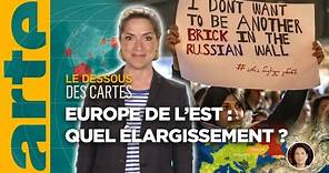 Europe de l'est : quel élargissement ? | L'essentiel du Dessous des Cartes | ARTE