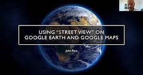 Using Street View on Google Earth - John Pace