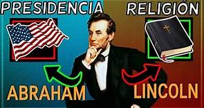 Historia de Abraham Lincoln Â¿Quien fue Abraham Lincoln?