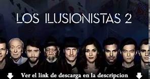 Descargar Los Ilusionistas 2 Español Latino || DVDRip || 720p || MEGA || Mediafire