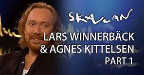 Lars Winnerbäck & Agnes Kittelsen | Part 1 | SVT/NRK/Skavlan